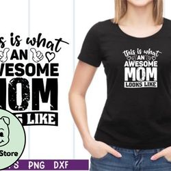this is what an awesome mom looks like design 21