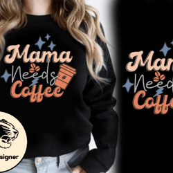 mama needs coffee mothers day t-shirt