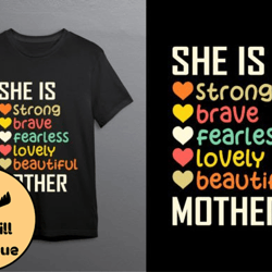 she is strong brave fearless lovely beautiful design 136