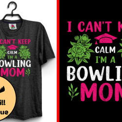 i cant keep calm mothers day t-shirt design 156