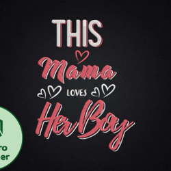 this mama, mother day png, mother day png loves her boy design 97
