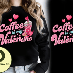 coffee is my valentine latte iced shirt