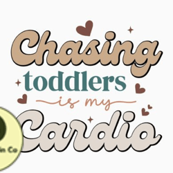 chasing toddlers is my cardio funny mom design 345