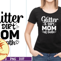 glitter and dirt mom of both svg design 09