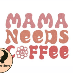 mama needs coffee design 42