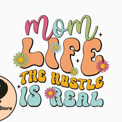mom life the hustle is real retro mom design 325