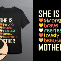 she is strong brave fearless lovely beautiful design 136