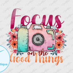 Focus on the Good Things Camera Vintage Design 35