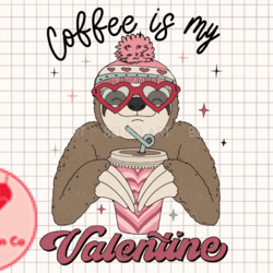 sloth coffee is my valentine png design 24