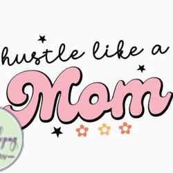 hustle like a mom design 410
