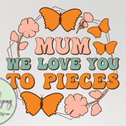 mum we love mothers day svg sublimation design234