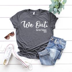 we out harriet tubman shirt, we out, we out shirt, black history shirt, harriet tubman tshirt, black lives matter shirt,