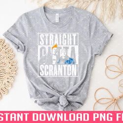 straight outta scranton lazy scranton png files for sublimation