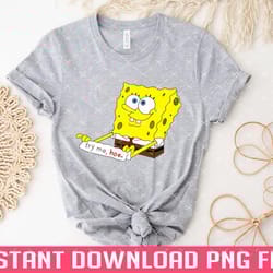 spongebob is over it png files for sublimation