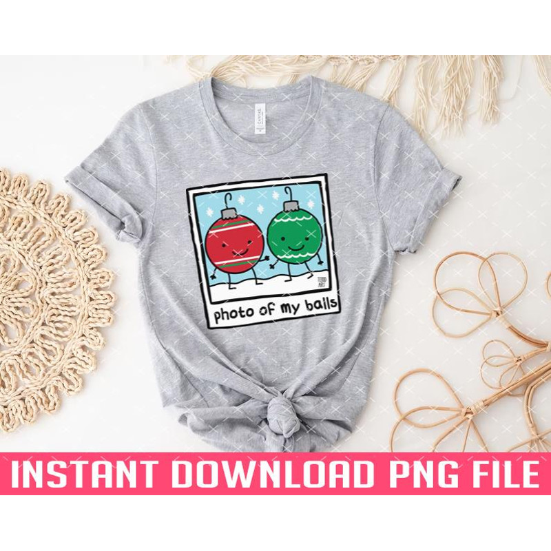 TT1101241638-PHOTO OF MY BALLS PNG files for sublimation.jpg