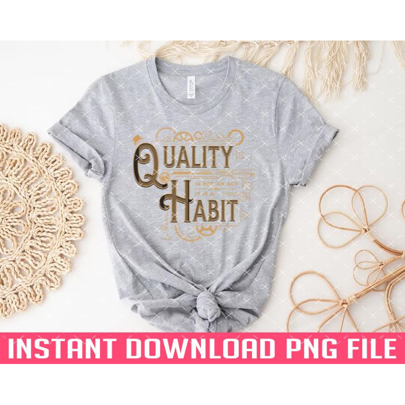 TT1101241556-Quality is not an Act it is a Habit PNG files for sublimation.jpg