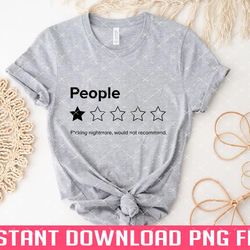 people one star fucking nightmare would not recommend sarcastic review 3 png files for sublimation