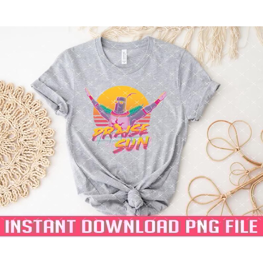 TT1101241597-Praise the sun PNG files for sublimation.jpg