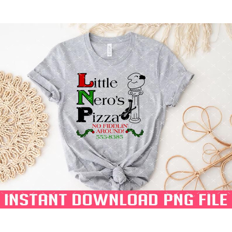TT1101242385-Little Neros Pizza No Fiddlin Around PNG files for sublimation.jpg