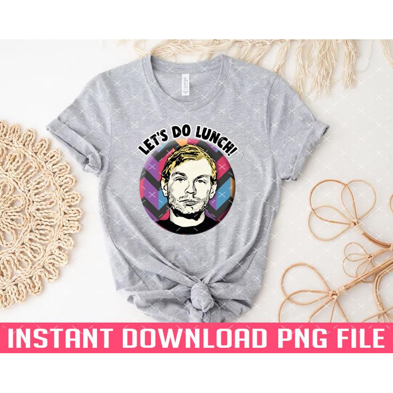 TT1101242650-Jeffrey Dahmer Lets Do Lunch PNG files for sublimation.jpg