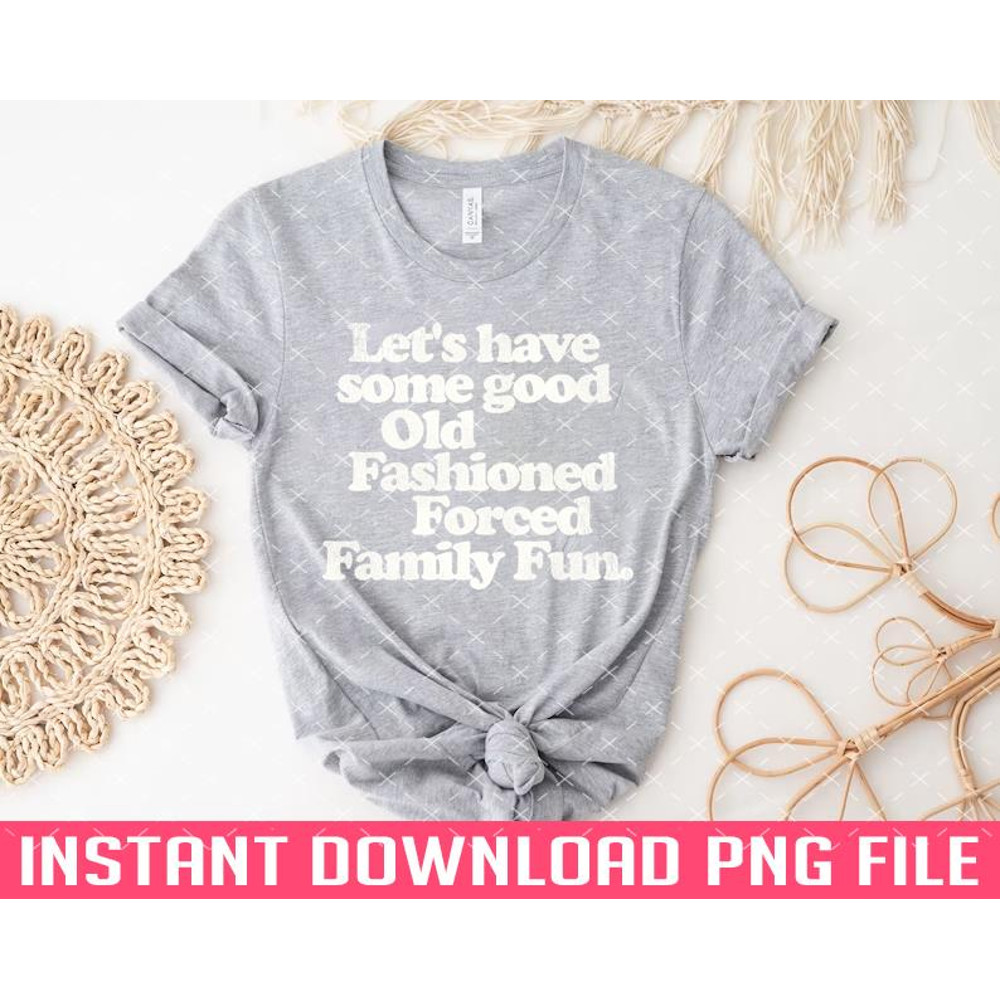 TT1101243095-Good Old Fashioned Forced Family Fun Funny Christmas PNG files for sublimation.jpg