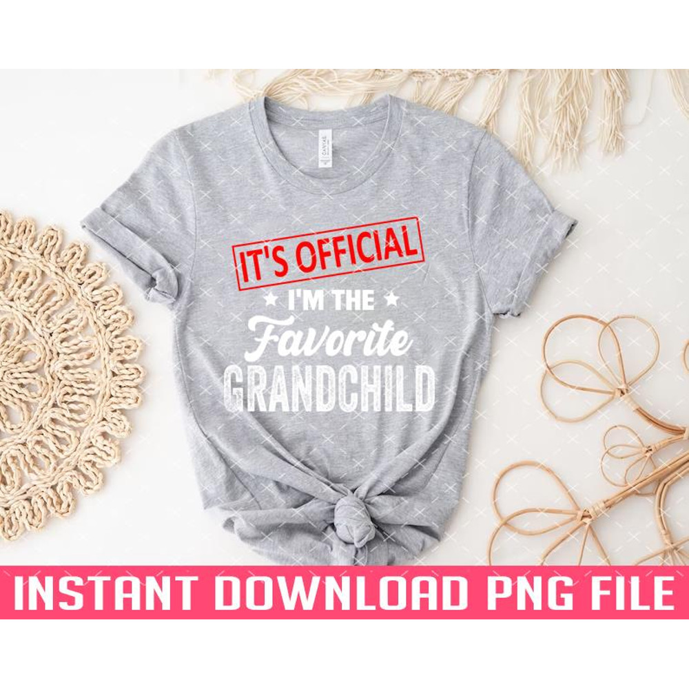 TT1101242713-Its Official Im The Favorite Grandchild Favorite Grandchild PNG files for sublimation.jpg
