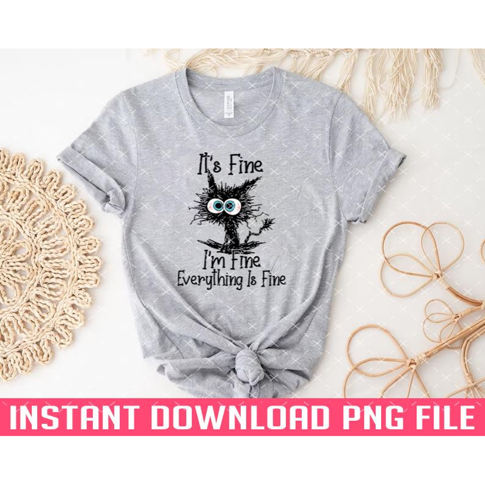 TT1101242721-Its Fine Im Fine Everything Is Fine Funny Cat Lover Gifts Shirt PNG files for sublimation.jpg