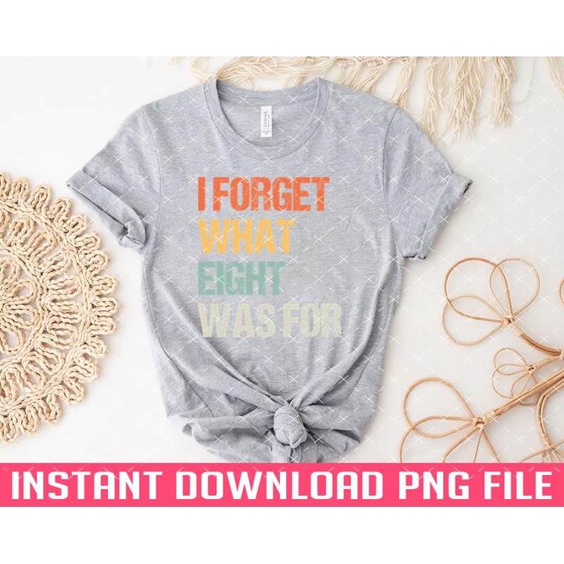 TT1101243197-Funny saying I forget what eight was for Violent femmes kiss off PNG files for sublimation.jpg