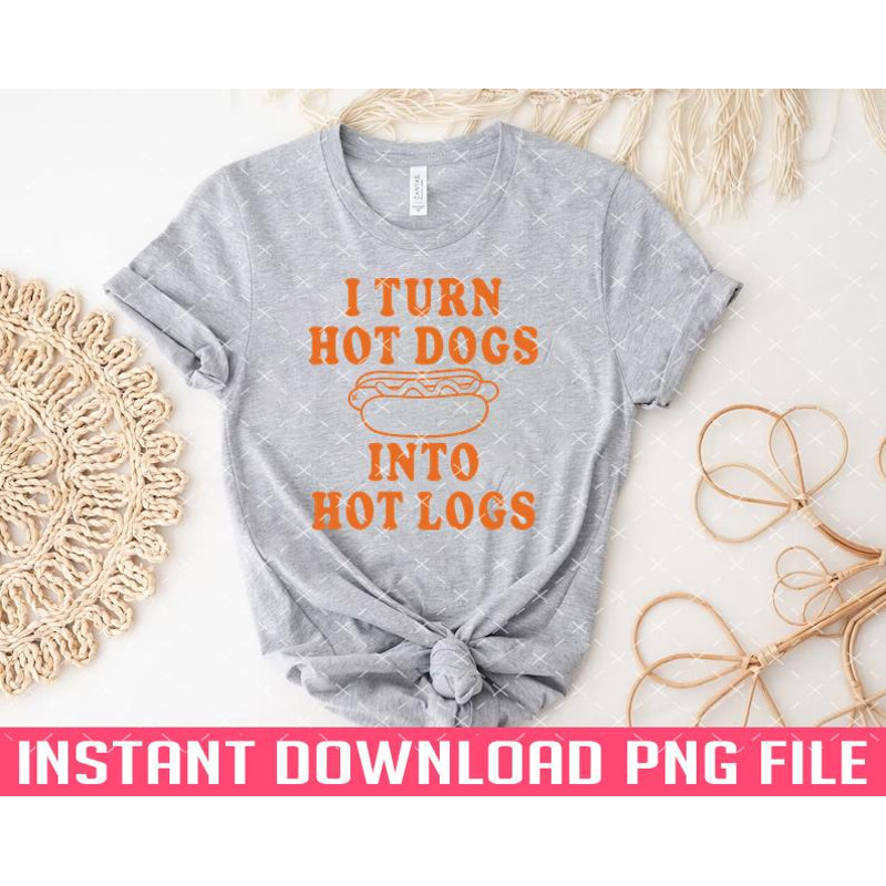 TT1101242805-I Turn Hot Dogs Into Hot Logs PNG files for sublimation.jpg