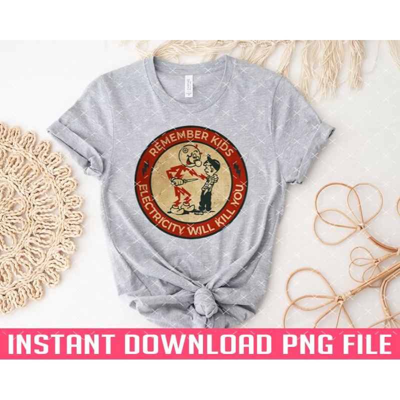 TT1101243419-Electricity Will Kill You Kids PNG files for sublimation.jpg