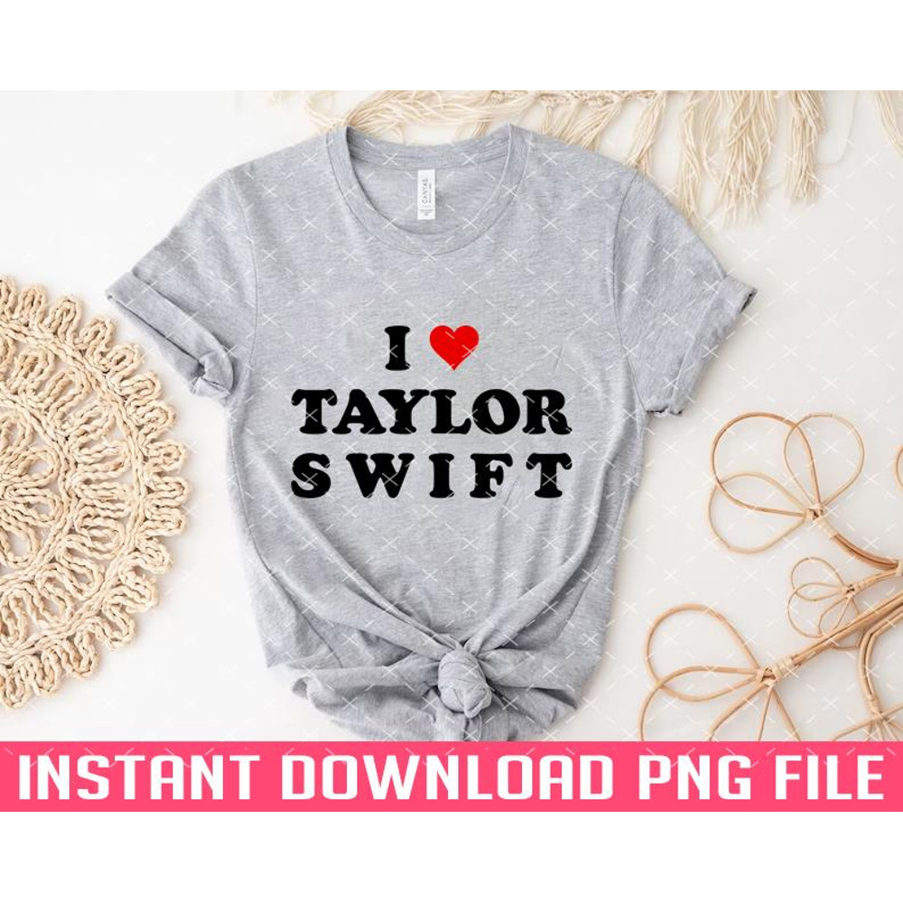 TT1101242834-I Love Taylor Swift PNG files for sublimation.jpg