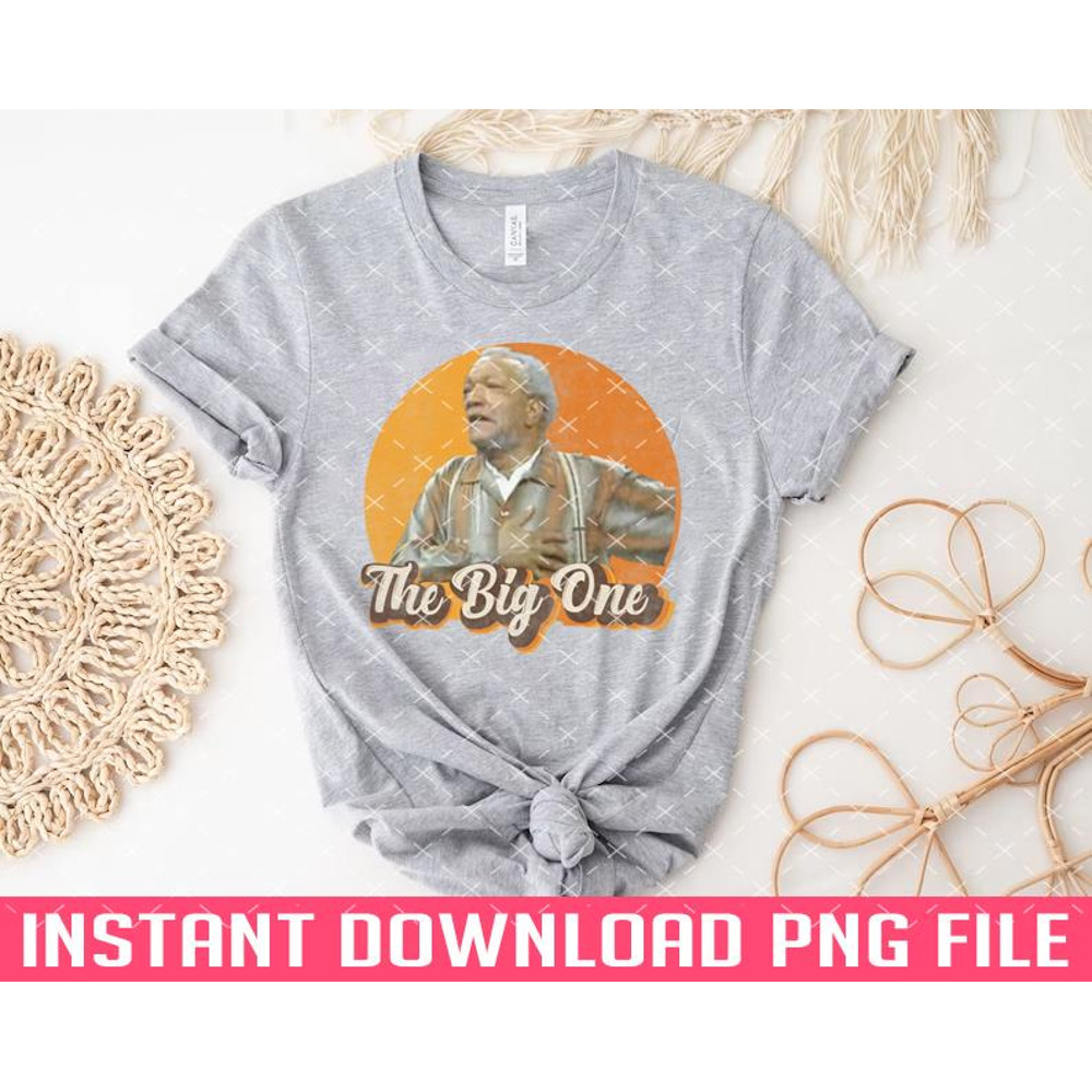 TT1101243255-Fred Sanford The Big One PNG files for sublimation.jpg