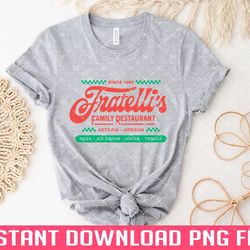 fratellis family restaurant the goonies 80s oregon png files for sublimation