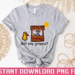 duck song got any grapes png files for sublimation