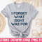 TT1101242856-I Forget What Eight Was For 7 PNG files for sublimation.jpg