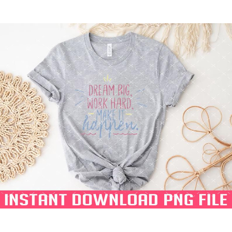 TT1101243479-Dream big Work hard Make it happen PNG files for sublimation.jpg
