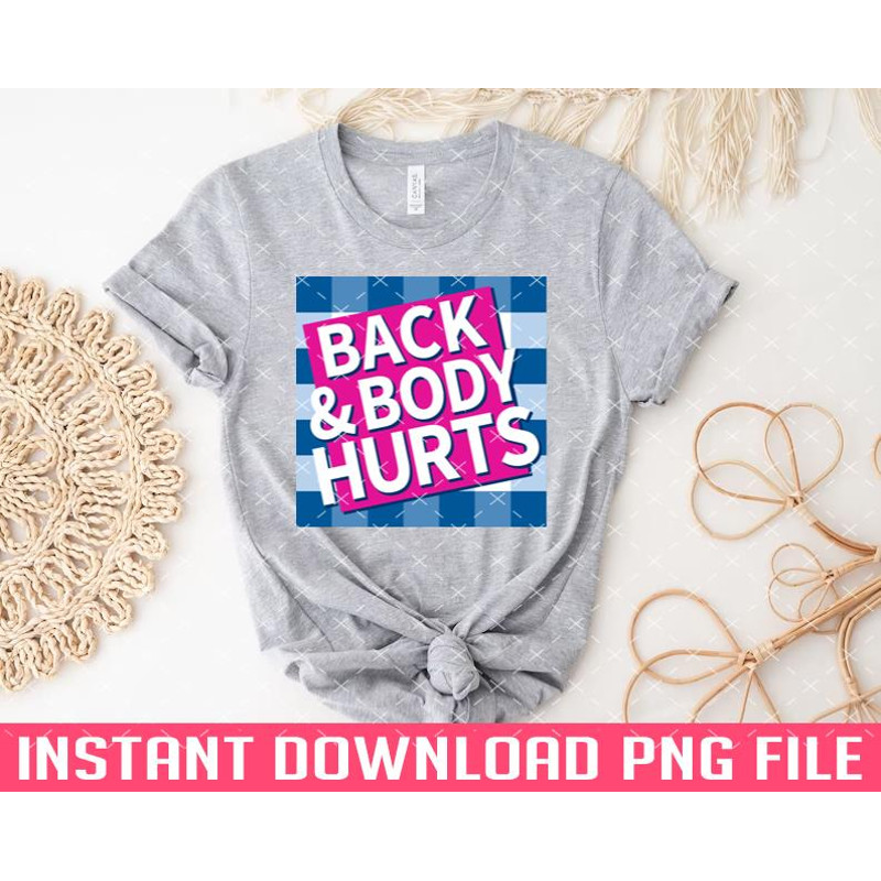 TT1101244264-Back and Body Hurts PNG files for sublimation.jpg