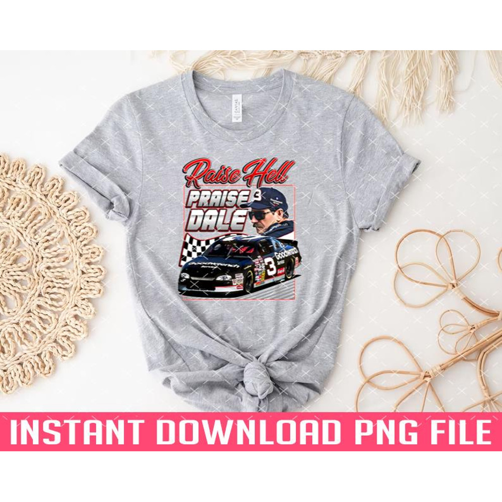 TT1101243692-Dale Earnhardt Raise Hell Praise Retro 90s PNG files for sublimation.jpg