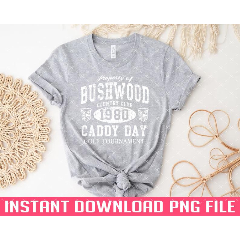 TT1101243979-Caddyshack Bushwood Caddy Day Retro 1980 PNG files for sublimation.jpg