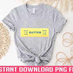 butter makes everything better png files for sublimation