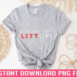 you just got litt up 5 png files for sublimation