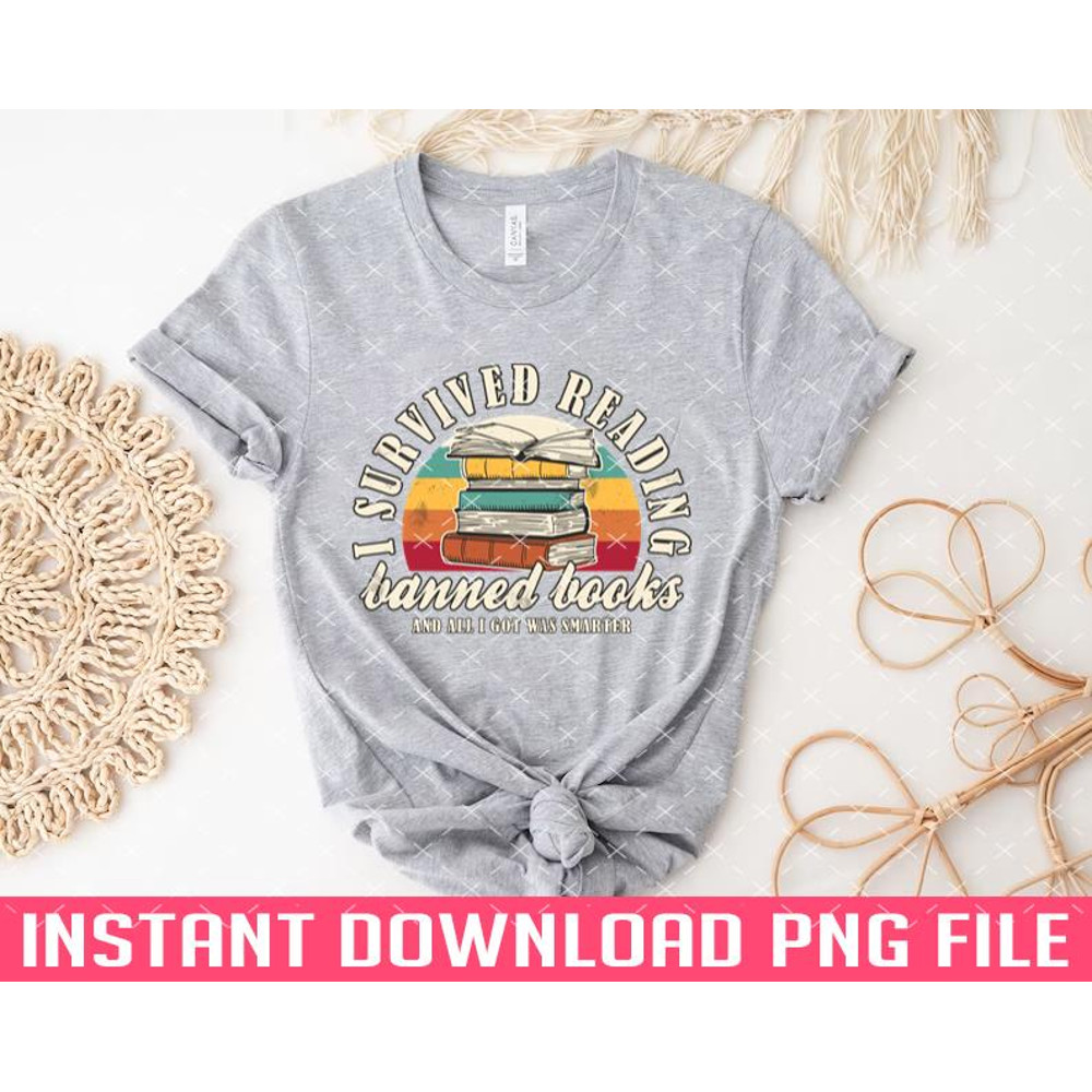 TT1101244238-Banned Books I Survived Reading Banned Books Book Lover PNG files for sublimation.jpg