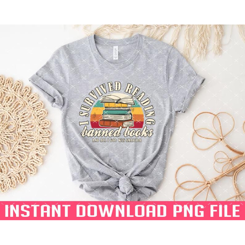 TT1101244238-Banned Books I Survived Reading Banned Books Book Lover PNG files for sublimation.jpg