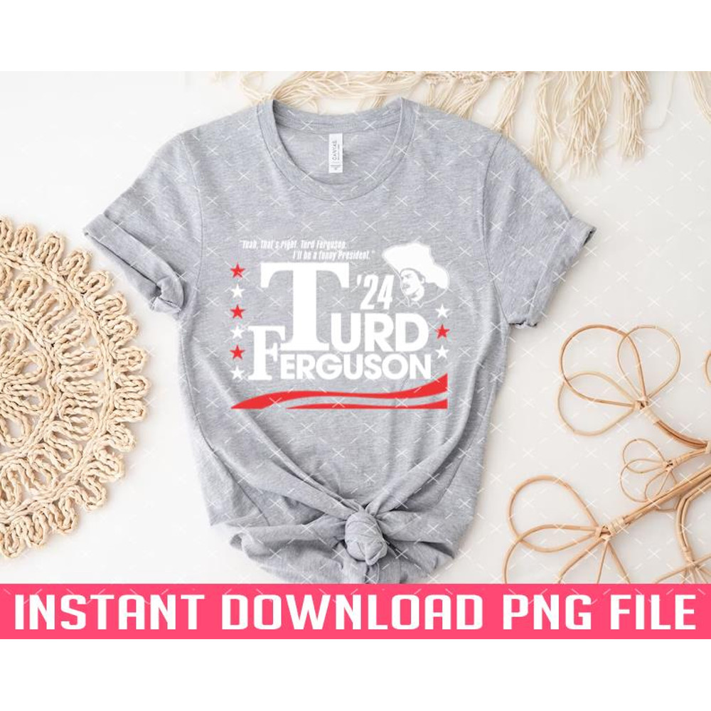 TT110124447-TURD FERGUSON for President 2024 3 PNG files for sublimation.jpg
