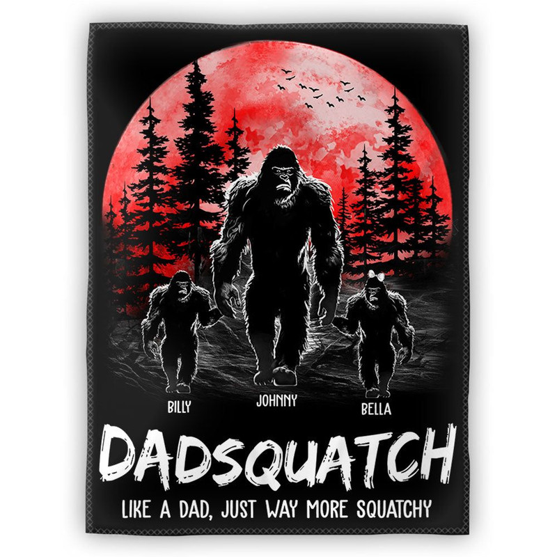 Dadsquatch Like A Dad Just Way More Squatchy Personalized Blanket 1