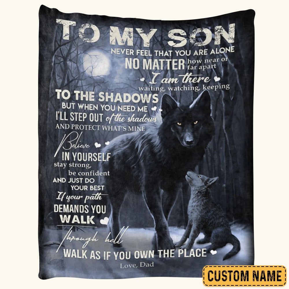 To My Son Never Feel That You Are Alone Black Wolf Custom Blanket Gift For Son 0