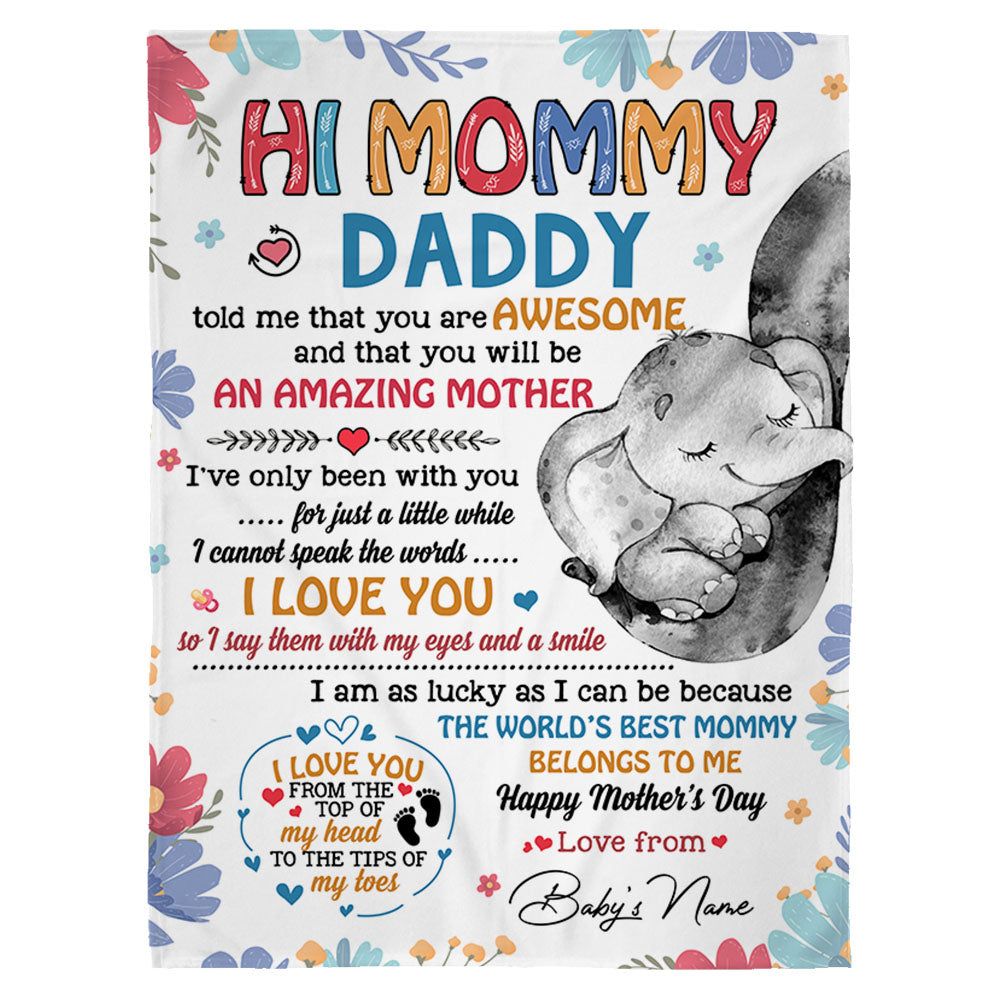 Hi Mommy Daddy Told Me That You Are Awesome Cute Elephant Custom Blanket Gift For Mom Mothers Day Gift H2511 0