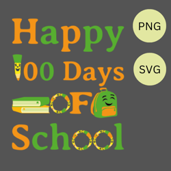 Funny Happy 100 Days Of School SVG PNG, Teacher Happy 100th Days SVG, School, 100th Day of School Gift Png, 100th Day