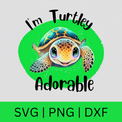 Turtley Adorable png, Turtle png, Kids png Files, Baby Girl png, Toddler Girl png, Toddler png, Kids Sublimation Designs