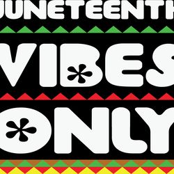 juneteenth vibes only svg, juneteenth logo svg, juneteenth design, black girl svg, african american svg, month svg